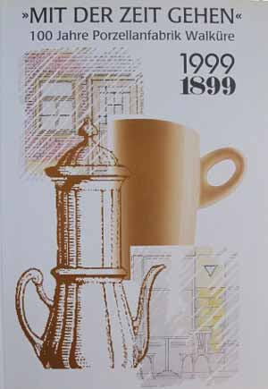100 Jahre Porzellanfabrik Walküre 1899-1999
